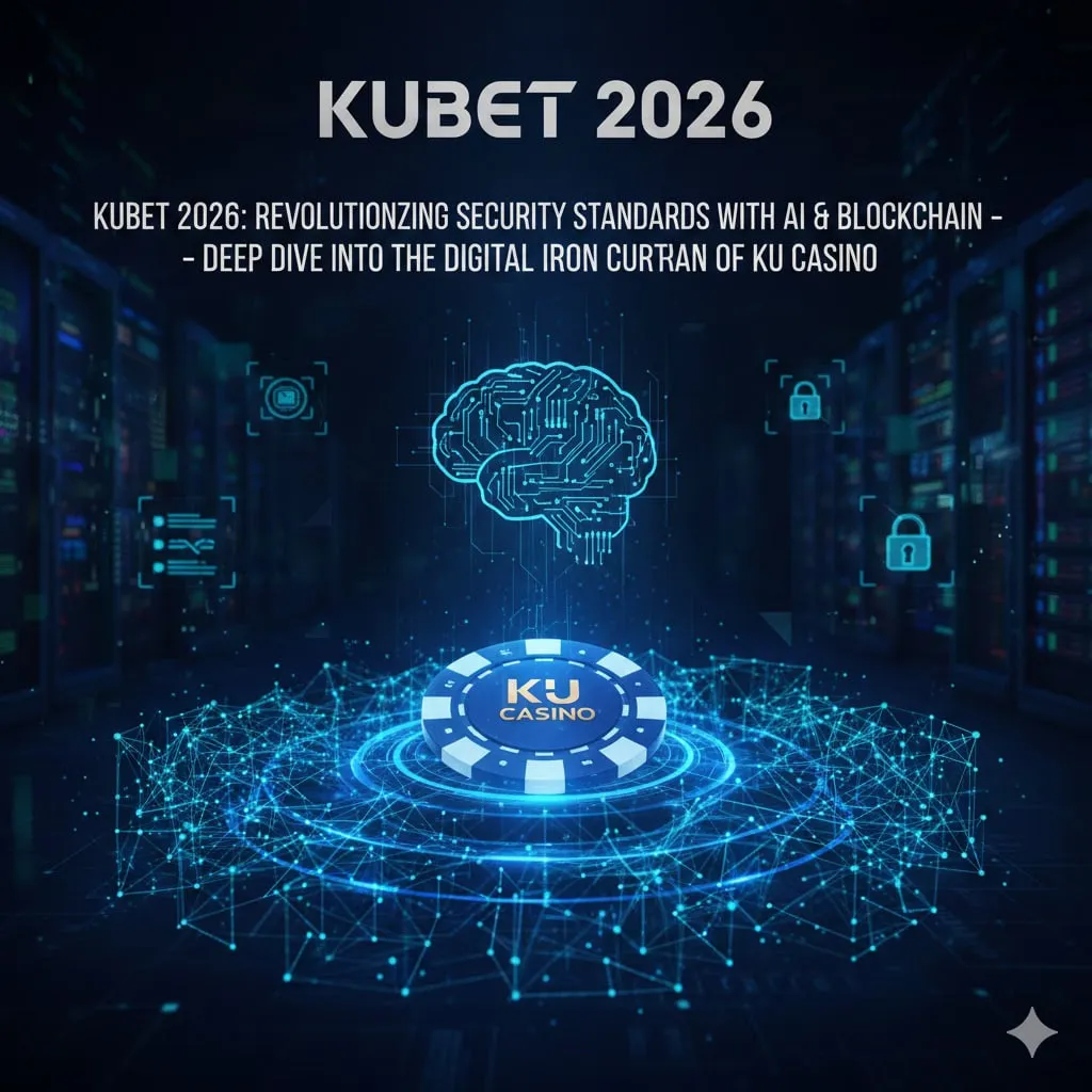 KUBET 2026: ปฏิวัติมาตรฐานความปลอดภัยด้วยระบบ AI และ Blockchain – เจาะลึกกำแพงเหล็กดิจิทัลแห่ง KU Casino